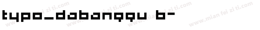 typo_dabanggu b字体转换